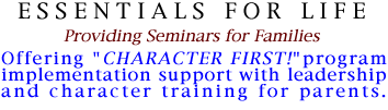 Character First - character training program -Essentials for Life - Character Training and Leadership Training